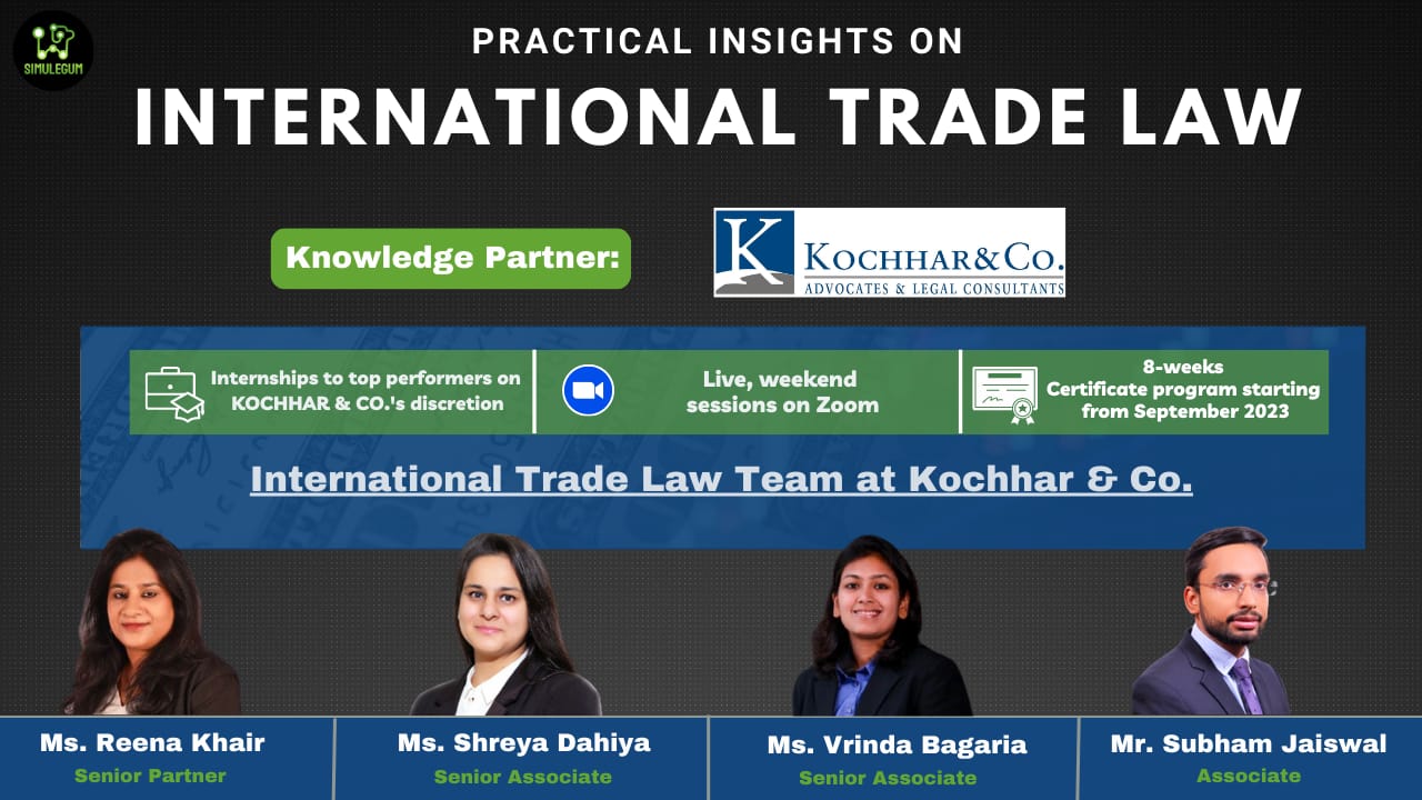 Practical Insights on International Trade Law with Kochhar & Co. as the Knowledge Partner