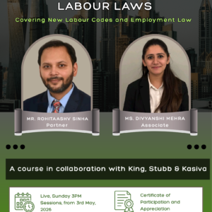 Certificate Course on Labour Laws in collaboration with King, Stubb and Kasiva