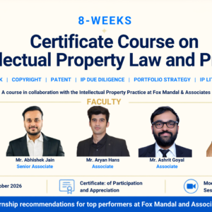 Certificate Course on Intellectual Property Law & Practice in collaboration with Intellectual Property Practice at FoxMandal & Associates